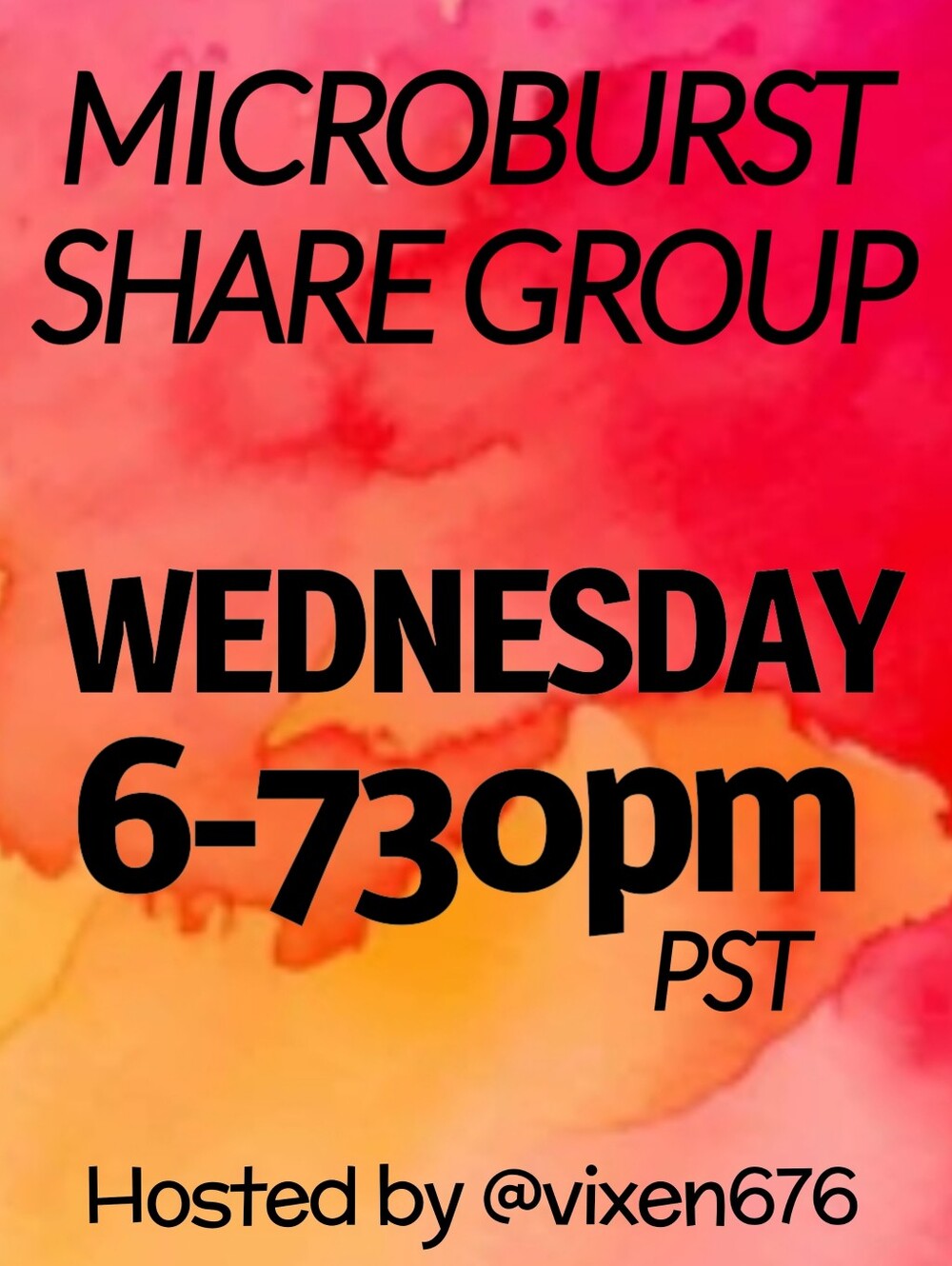 OPEN 🧡 WED 6-730pm PST MICROBURST Share Group